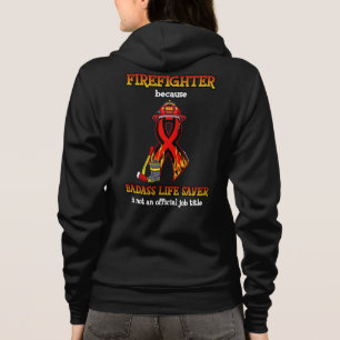 Badass Life Saver...Firefighter Hoodie
