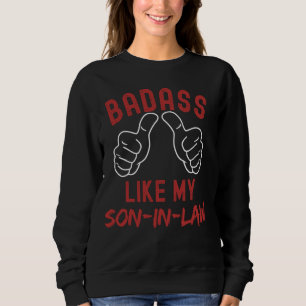 Badass Like My Son In Law Funny Fathers Day Family Sweatshirt