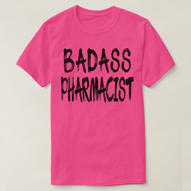 Badass Pharmacist Awesome Pharmacist Design 4 T-Shirt (Design Front)