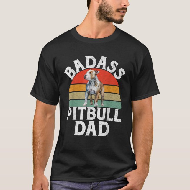 Badass Pitbull Dad Pitbull  T-Shirt (Front)