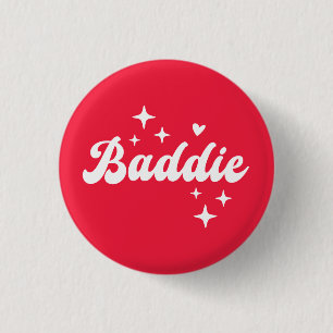 Baddie 3 Cm Round Badge