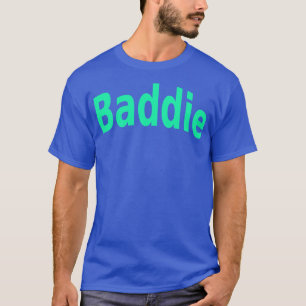 Baddie 3 T-Shirt