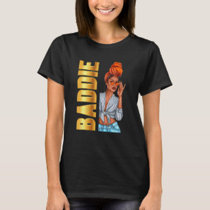Baddie Black Girl Magic Women Girls Quote T-Shirt