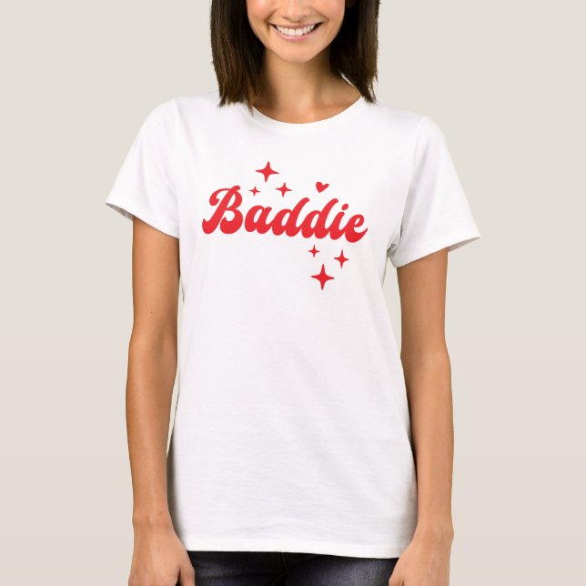 Baddie T-Shirt (Front)