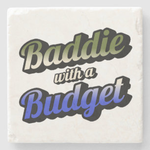 Baddie with a Budget Stone Coaster