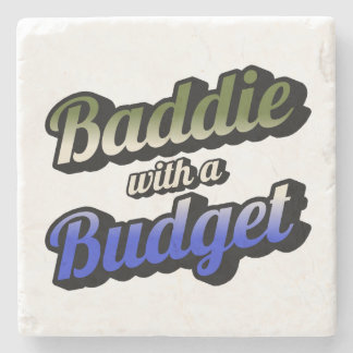 Baddie with a Budget Stone Coaster