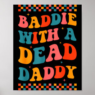 Baddie With A Dead Daddy Dead Dad Club Funny Baddi Poster