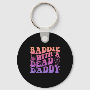 Baddie With A Dead Daddy Design Key Ring