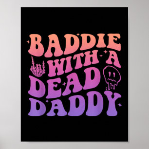 Baddie With A Dead Daddy Design Poster