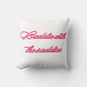 Baddie With the Saddies Funny Relatable Quote  Cushion
