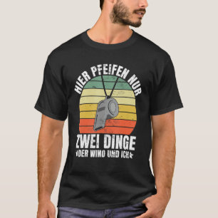 Bademeister u2013 Hier pfeifen nur zwei Dinge der T-Shirt