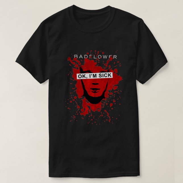Badflower OK Im Sick Anniversary Premium  T-Shirt (Design Front)