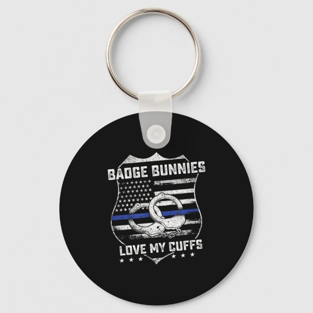 Badge Bunnies Love My Cuffs Funny Lice Humor  Key Ring (Front)