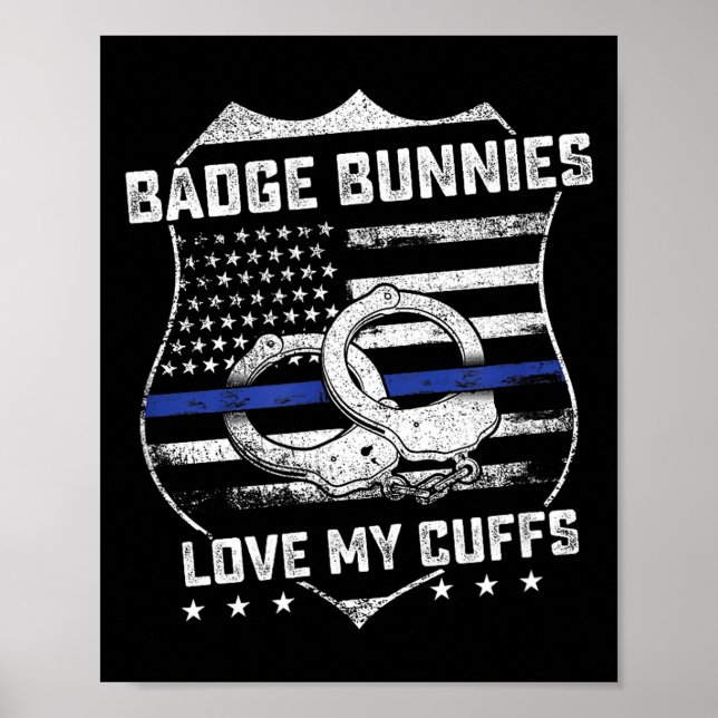 Badge Bunnies Love My Cuffs Funny Lice Humor  Poster (Front)