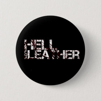 Badge: Hell for Leather 6 Cm Round Badge