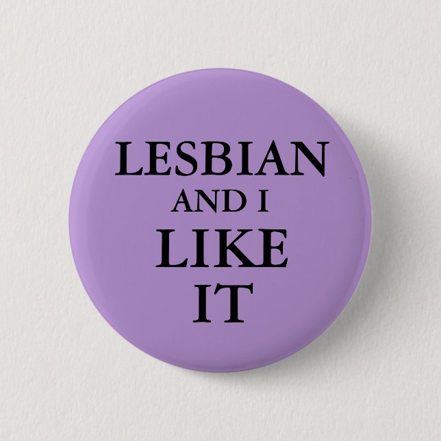 Badge - Lesbian And I Like It (Front)