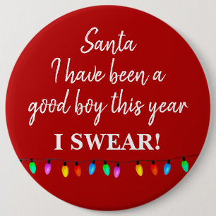 Badge - Santa I have Been a Good Boy This Year