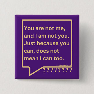Badge with thought poem quote 'You are not me'.
