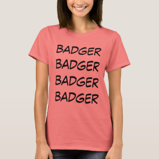 badger badger badger badger T-Shirt