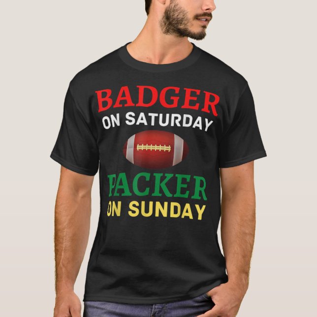 Badger On Saturday Packer On Sunday Wis T-Shirt (Front)