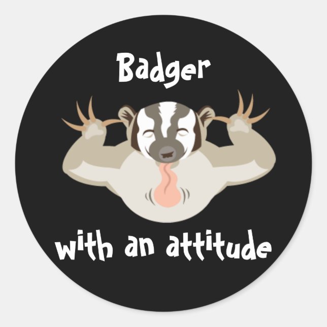 Badgering Badger_Badger with an attitude Classic Round Sticker (Front)