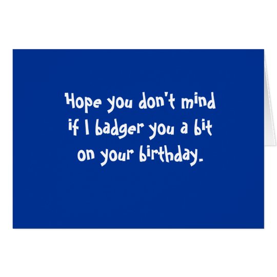 Badgering Badger_Birthday greetings Card