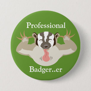 Badgering Badger_Professional Badger...er 7.5 Cm Round Badge