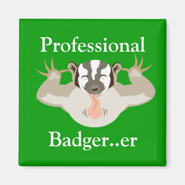 Badgering Badger_Professional Badger...er Magnet (Front)
