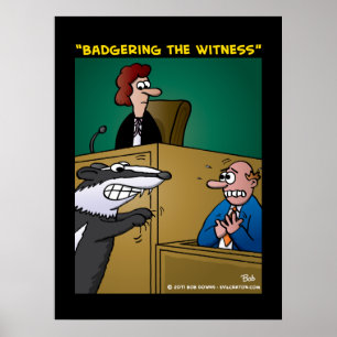 "Badgering The Witness" Poster