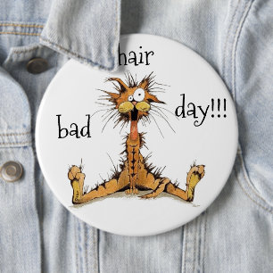 Badges - Bad Hair Day!!!