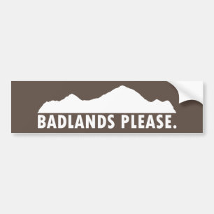 Badlands Please Bumper Sticker