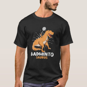 Badminto Saurus Rex Birdie Shuttlecock Dino Badmin T-Shirt