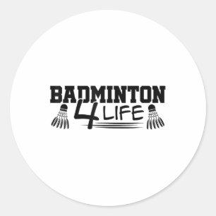 Badminton 4 Life Graphic Badminton Player Shuttle Classic Round Sticker