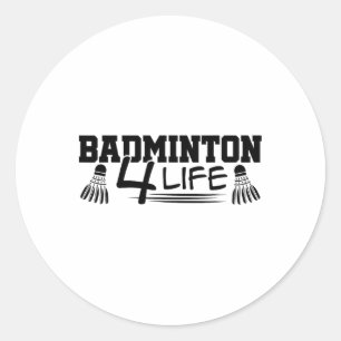 Badminton 4 Life Graphic Badminton Player Shuttle Classic Round Sticker