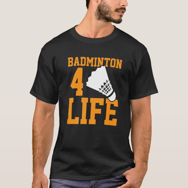 Badminton 4 Life Graphic Badminton Player Shuttlec T-Shirt (Front)