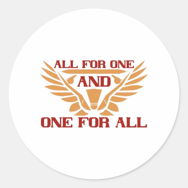 Badminton - All for one and one for all Classic Round Sticker (Front)