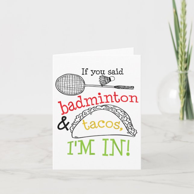 Badminton &amp; Tacos Im In Sports Player Funny Gi Card (Front)