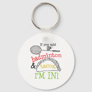 Badminton & Tacos Im In Sports Player Funny Gi Key Ring