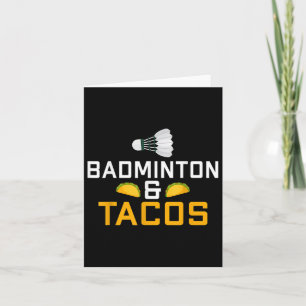 Badminton And Tacos Lover Badminton Card