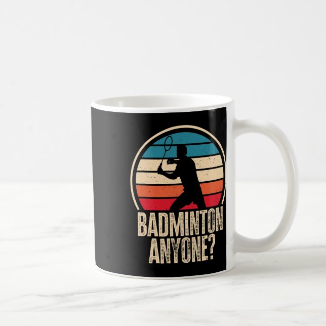 Badminton Anyone Badminton Lover  Coffee Mug (Right)