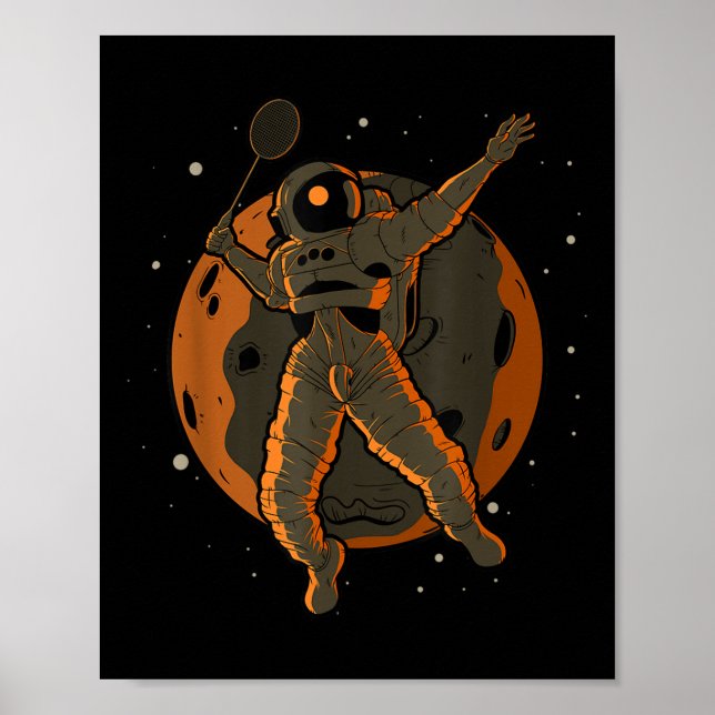 Badminton Astronaut Outer Space Spaceman  Poster (Front)