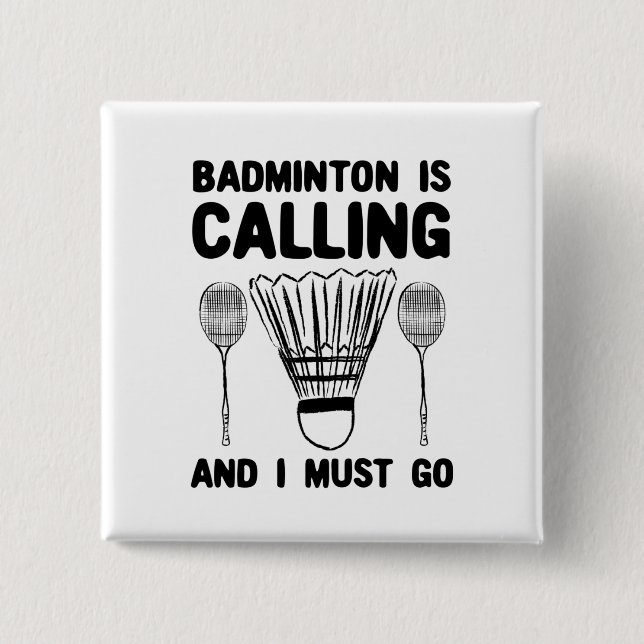 Badminton - Badminton Is Calling 15 Cm Square Badge (Front)