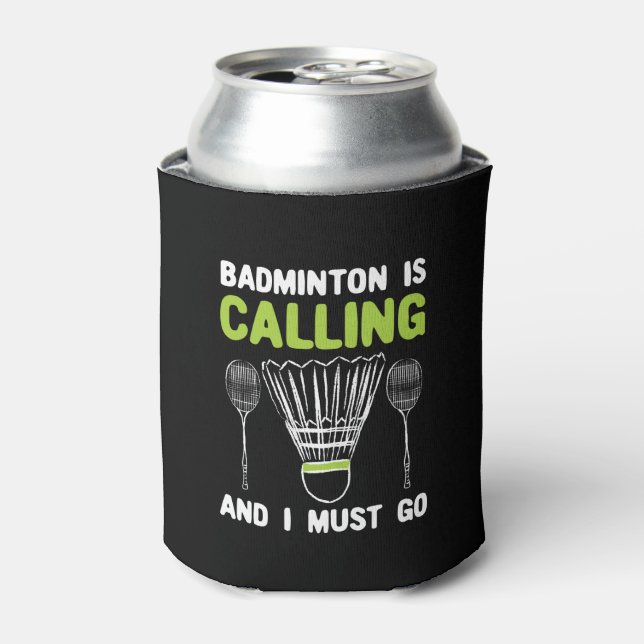 Badminton - Badminton Is Calling Badminton Gift Can Cooler (Can Front)