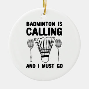 Badminton - Badminton Is Calling Ceramic Tree Decoration