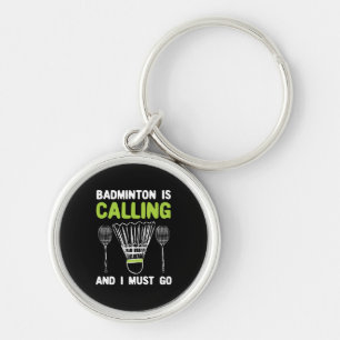 Badminton - Badminton Is Calling Key Ring
