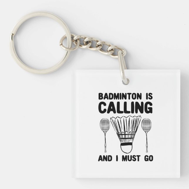 Badminton - Badminton Is Calling Key Ring (Front)
