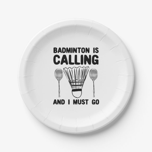 Badminton - Badminton Is Calling Paper Plate (Front)