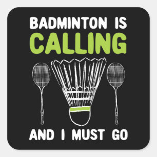 Badminton - Badminton Is Calling Square Sticker