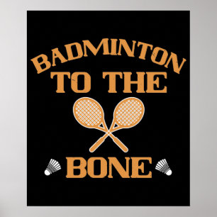 Badminton - Badminton to the bone Poster