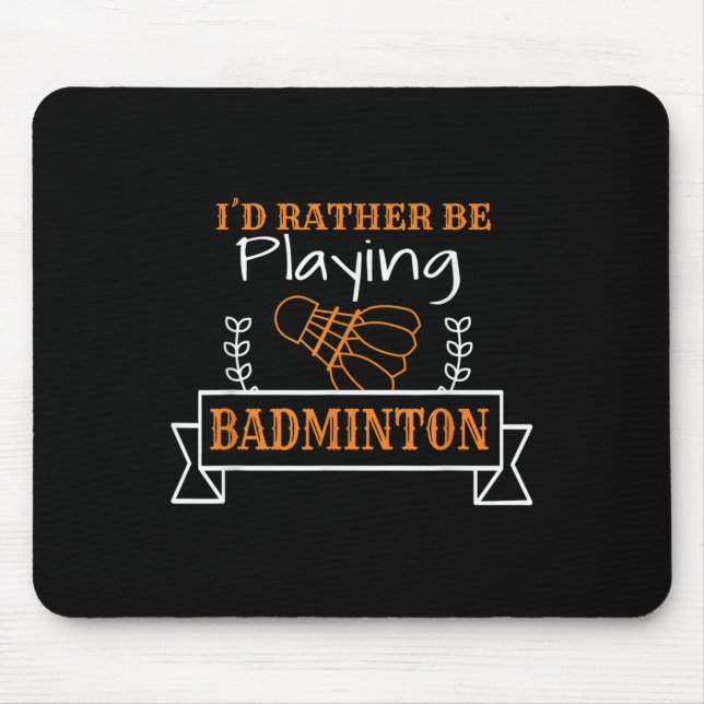 Badminton Ball Graphic For A Badminton Player, Bad Mouse Mat (Front)